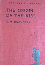 The Origin of the Kiss (CM Beadnell)