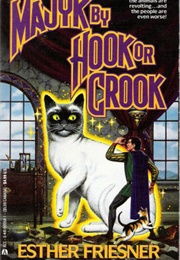Majyk by Hook or by Crook (Esther M. Friesner)