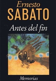 Antes Del Fin (Ernesto Sábato)