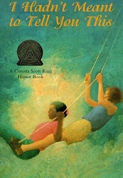 I Hadn't Meant to Tell You This (Jacqueline Woodson)