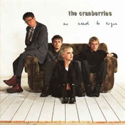 No Need to Argue - The Cranberries
