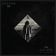 Culted ‎– Oblique to All Paths