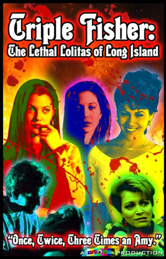 Triple Fisher: The Lethal Lolitas of Long Island (2012)