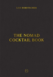 The Nomad Cocktail Book (Leo Robitschek)