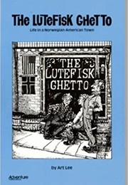 The Lutefisk Ghetto (Art Lee)