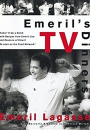 Emeril's TV Dinners: Kickin' It Up a Notch With Recipes From Emeril Live and Essence of Emeril (Emeril Lagasse)