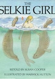 The Selkie Girl (Susan Cooper)