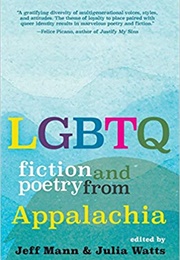 Lgbtq Fiction and Poetry From Appalachia (Edit. Jeff Mann)