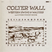 Colter Wall - Western Swing and Waltzes