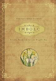 Imbolc: Rituals, Recipes &amp; Lore for Brigid&#39;s Day (Carl F. Neal)
