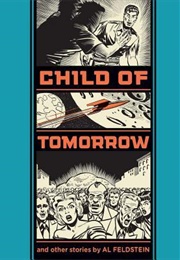 Child of Tomorrow, and Other Stories (Al Feldstein)