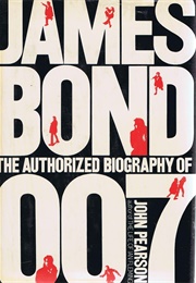 James Bond: The Authorized Biography of 007 (John Pearson)