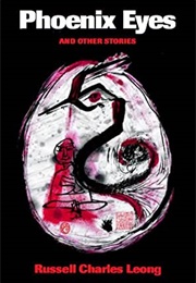 Phoenix Eyes and Other Stories (Russell Charles Leong)