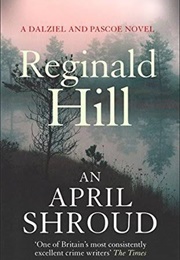 An April Shroud (Reginald Hill)