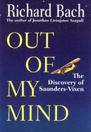 Out of My Mind: The Discovery of Saunders-Vixen (Richard Bach, John Brunner)