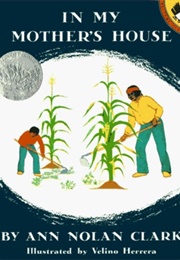 In My Mother's House (Ann Nolan Clark and Velino Herrara)