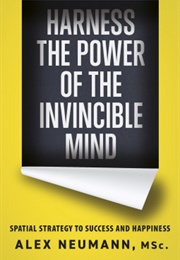 Harness the Power of the Invincible Mind (Alex Neumann)