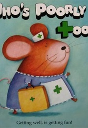 Who's Poorly Too? (Kes Gray)