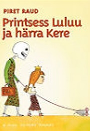Printsess Luluu Ja Härra Kere (Piret Raud)