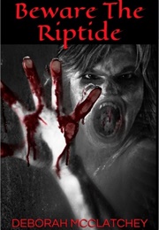 Beware the Riptide (Deborah McClatchey)