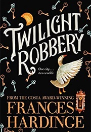 Twilight Robbery (Frances Hardinge)