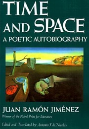 Time and Space: A Poetic Autobiography (Juan Ramón Jiménez)