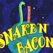 Snake 'N' Bacon