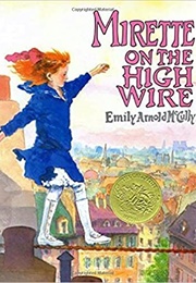 Mirette on the High Wire (Emily Arnold McCully)