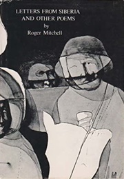 Letters From Siberia & Other Poems (Roger Mitchell)