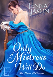 Only a Mistress Will Do (Jenna Jaxon)