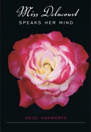 Miss Delacourt Speaks Her Mind (Heidi Ashworth)