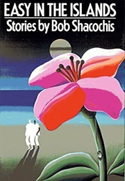 Easy in the Islands (Bob Shacochis)