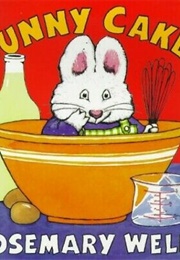 Bunny Cakes (Rosemary Wells)