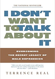 I Don't Want to Talk About It (Terrence Real)