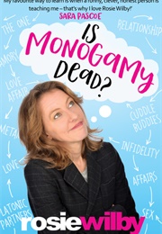 Is Monogamy Dead? (Rosie Wilby)