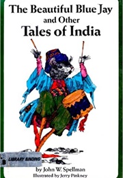 The Beautiful Blue Jay and Other Tales of India (John W. Spellman)