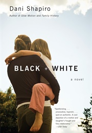 Black & White (Dani Shapiro)
