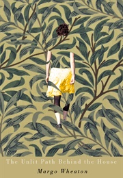 The Unlit Path Behind the House (Margo Wheaton)