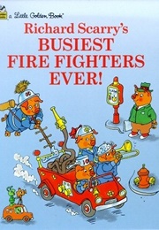 Busiest Fire Fighters Ever! (Richard Scarry)