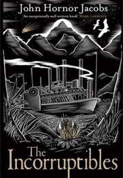 The Incorruptibles (The Incorruptibles #1) (John Hornor Jacobs)