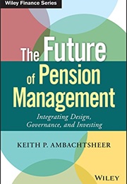 The Future of Pension Management (Keith Ambachtsheer)
