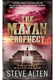The Mayan Prophecy (Steve Alten)
