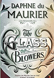 The Glass Blowers (Daphne Du Maurier)