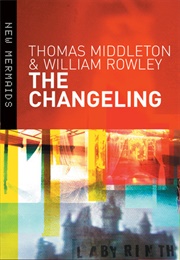 The Changeling (Thomas Middleton & William Rowley)