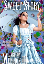 Sweet Story (Carlton Mellick III)