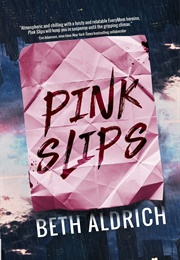Pink Slips (Beth Aldrich)