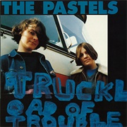 The Pastels- Truckload of Trouble