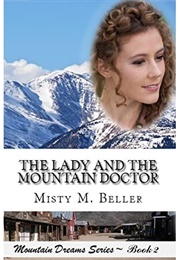 The Lady and the Mountain Doctor (Misty M. Beller)