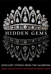 Hidden Gems: Stories From the Saleroom (Sarah Hue-Williams)