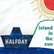 Island in the Sun - Halfday
